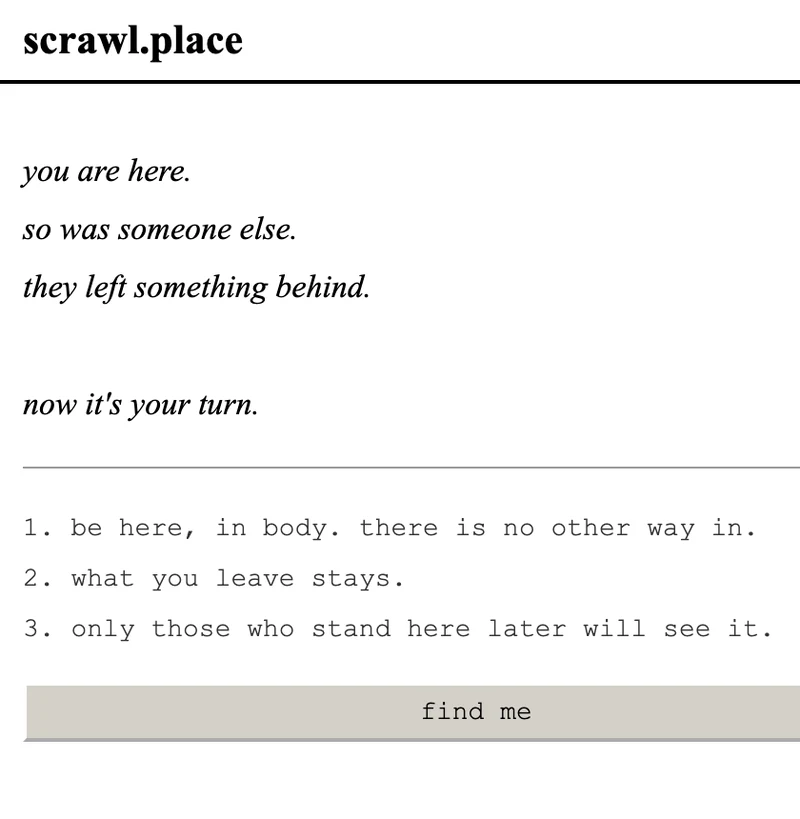 The scrawl.place landing page: the lines you are here, so was someone else, they left something behind, now it's your turn, above three rules and a find me button.
